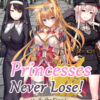 Princesses Never Lose! Princesses Never Lose!